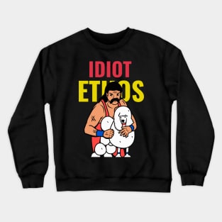 Idiot Ethos Mullet Mustache Wrestler Dark Humor Crewneck Sweatshirt